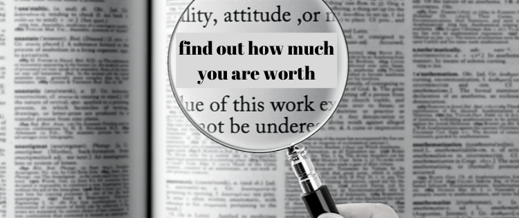 WHAT IS YOUR WORTH?